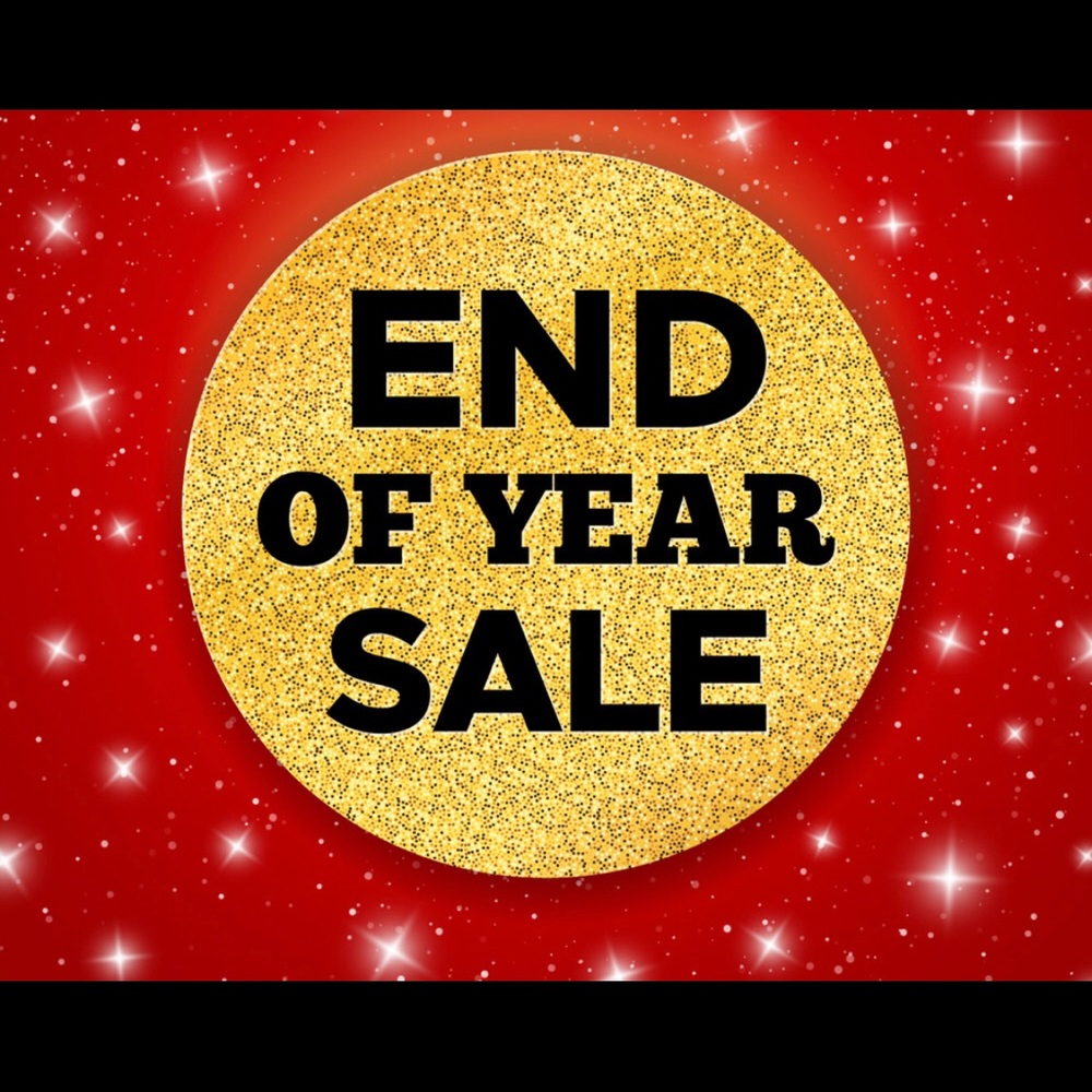 End of Year Sell Of items—great deals and prices.